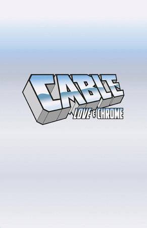 *Pre-Order* CABLE: LOVE AND CHROME #1 LOGO VARIANT