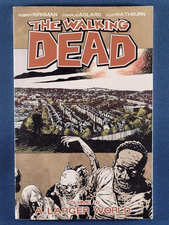 Walking Dead:  Volume 16, A Larger World