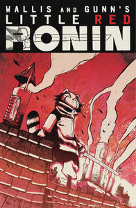 LITTLE RED RONIN #1 CVR C WALLIS (One Per Store Variant)